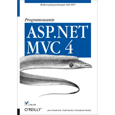 ASP.NET MVC 4. Programowanie - Chadwick Jess, Panda Hrusikesh, Todd Snyder