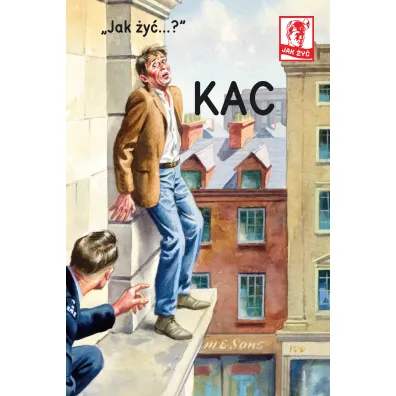 Jak �y�? Jak �y�? Kac - J.A. Hazeley, J.P. Morris