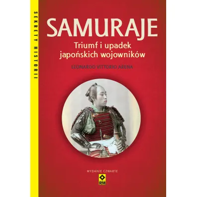 Samuraje. Triumf i upadek japo�skich wojownik�w - Leonardo Vittorio Arena