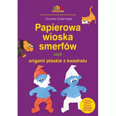 Papierowa wioska smerf�w czyli origami p�askie z kwadratu - Dorota Dziamska