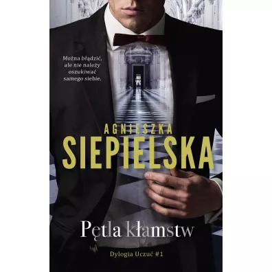 P�tla k�amstw. Dylogia uczu�. Tom 1 - Agnieszka Siepielska