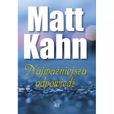 Najwa�niejsza odpowied� - Matt Kahn