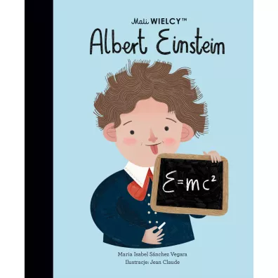 Mali Wielcy. Albert Einstein - Maria Isabel Sanchez Vegara