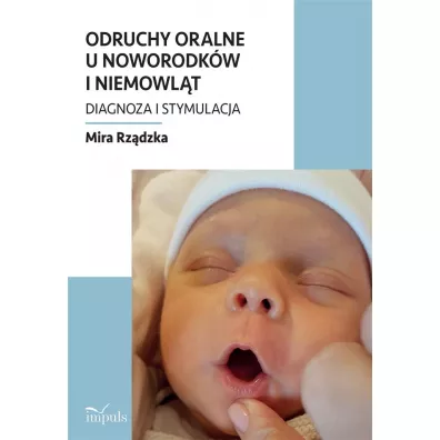 Odruchy oralne u noworodk�w i niemowl�t - Mira  Rz�dzka