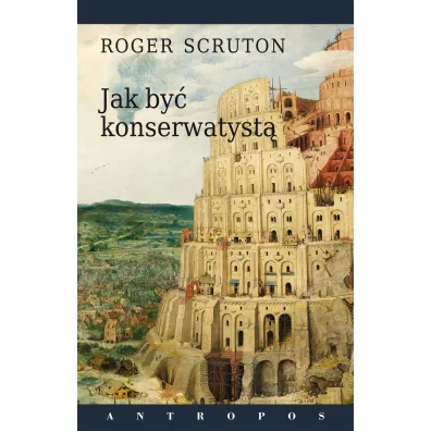 Jak by� konserwatyst� - Roger Scruton