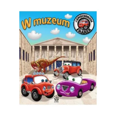 W muzeum. Samochodzik Franek - El�bieta W�jcik