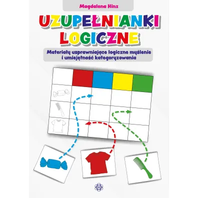 Uzupe�nianki logiczne Materia�y usprawniaj�ce logiczne my�lenie i umiej�tno�� kategoryzowania