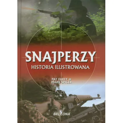 Snajperzy. Ilustrowana historia - Pat Farey, Mark Spicer