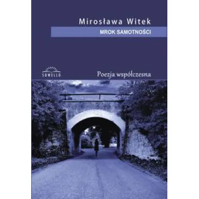 Mrok samotno�ci (tomik poezji) - Witek Miros�awa