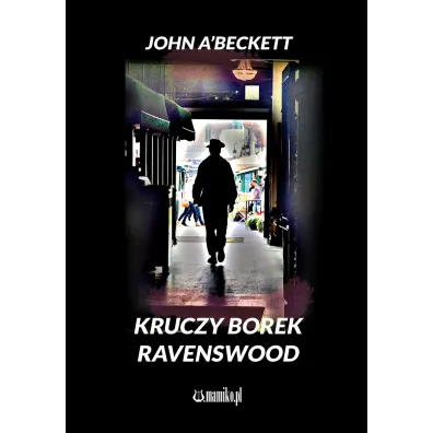 Kruczy Borek Ravenswood - John a'Beckett