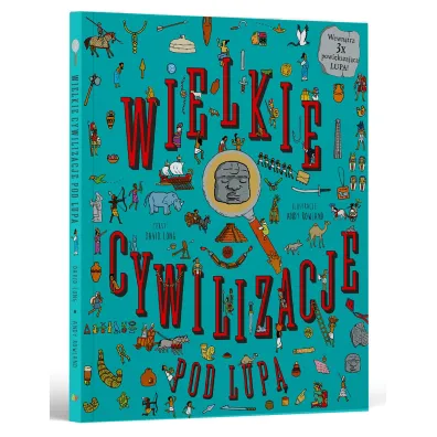 Wielkie Cywlizacje. Pod lup�