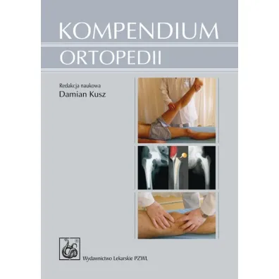 Kompendium ortopedii - Damian Kusz