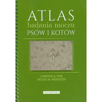 Atlas badania moczu ps�w i kot�w - Carolyn A Sink, Nicole M Weinstein