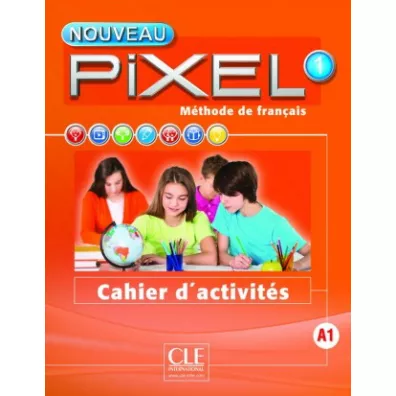 Pixel 1. M�thode de fran�ais A1. Cahier d'activit�s - Collectif