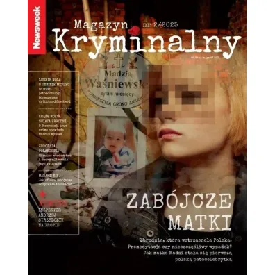 Newsweek Magazyn Kryminalny 2/2025 Zab�jcze matki