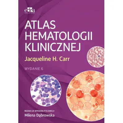 Atlas hematologii klinicznej - Jacqueline H. Carr