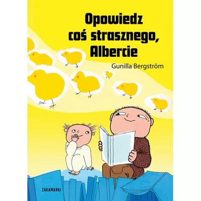 Opowiedz co strasznego, Albercie. Albert Albertson. Tom 18 - Gunilla Bergstrm