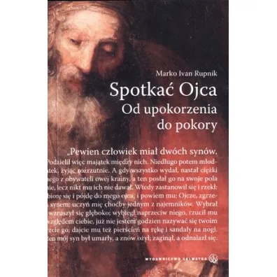 Spotka� Ojca. Od upokorzenia do pokory - Ivan Rupnik Marko