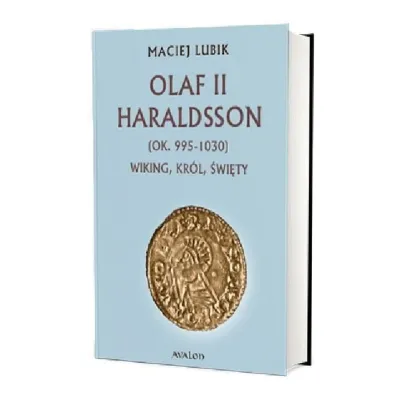 Olaf II Haraldsson (ok. 995-1030) Wiking, kr�l - Maciej  Lubik