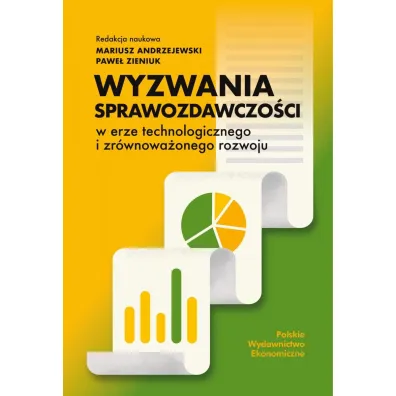 Wyzwania sprawozdawczo�ci w erze technologicznego i zr�wnowa�onego rozwoju - Mariusz Andrzejewski, Pawe� Zieniuk