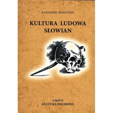 Kultura ludowa S�owian. Cz�� 2. Kultura duchowa - Kazimierz Moszy�ski