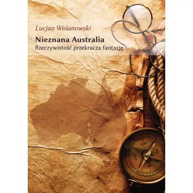 Nieznana Australia - Lucjan Wolanowski