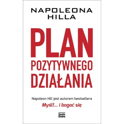 Plan pozytywnego dzia�ania - Napoleon Hill