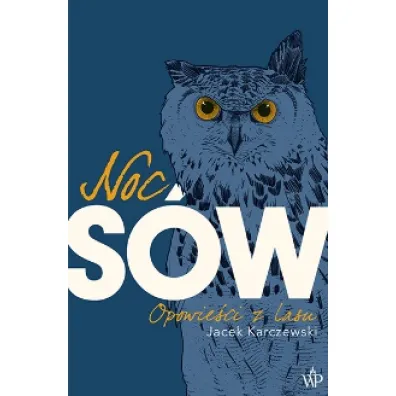 Noc S�w. Opowie�ci z lasu - Jacek Karczewski