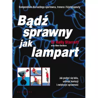 Bd sprawny jak lampart - Glen Cordoza, Kelly Starrett