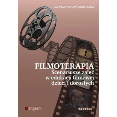 Filmoterapia scenariusze zaj�� w edukacji filmowej dzieci i doros�ych - Ewa Warmuz-Warmuzi�ska