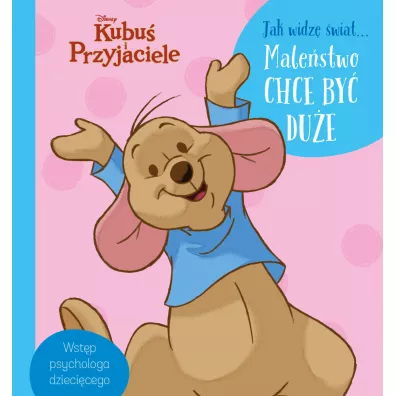 Jak widz wiat... Malestwo chce by due. Disney Kubu i Przyjaciele