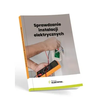 Sprawdzanie instalacji elektrycznych - Fryderyk �asak, Janusz Strzy�ewski
