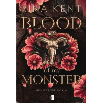 Blood of My Monster. Monster Trilogy. Tom 1 - Rina Kent