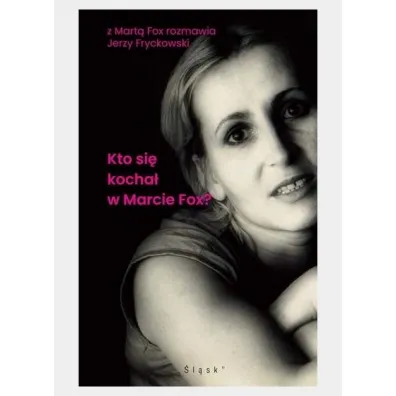 Kto si� kocha� w Marcie Fox? - Marta Fox, Jerzy  Fryckowski