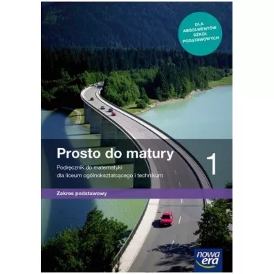 Prosto do matury 1. Podr�cznik do matematyki dla liceum og�lnokszta�c�cego i technikum. Zakres podstawowy - Krzysztof Belka, Maciej Antek, Piotr Grabowski