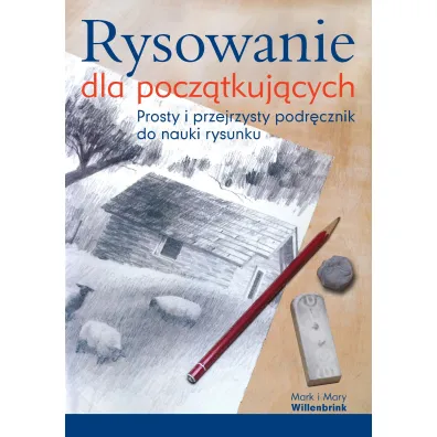 Rysowanie dla pocz�tkuj�cych - Mark Willenbrink, Mary Willenbrink