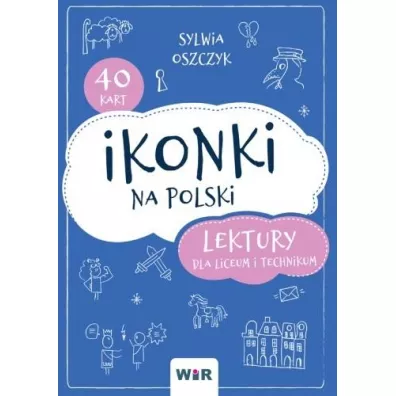 Ikonki na polski. Lektury dla liceum i technikum - Sylwia  Oszczyk