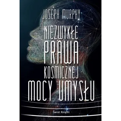 Niezwyk�e prawa kosmicznej mocy umys�u - Joseph Murphy