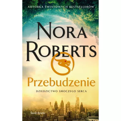 Przebudzenie. Dziedzictwo Smoczego Serca. Tom 1 - Nora Roberts