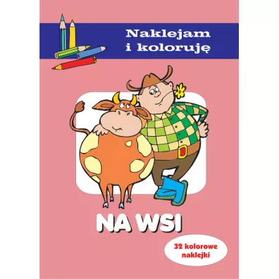 Na wsi. Naklejam i koloruj�