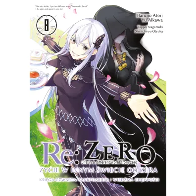 Re: Zero. �ycie w innym �wiecie od zera. Ksi�ga Czwarta Re: Zero. �ycie w innym �wiecie od zera. Ksi�ga 4. Sanktuarium i wied�ma chciwo�ci. Tom 8 - Haruno Atori, Yu Aikawa