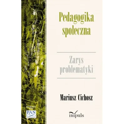 Pedagogika spo�eczna. Zarys problematyki - Mariusz Cichosz