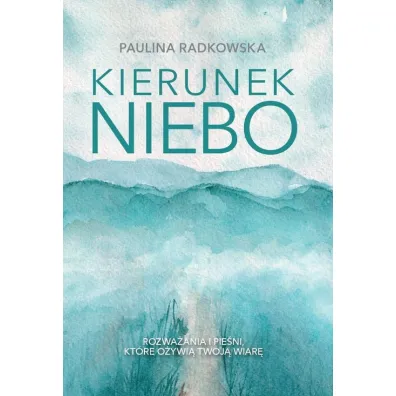 Kierunek niebo - Paulina Radkowska