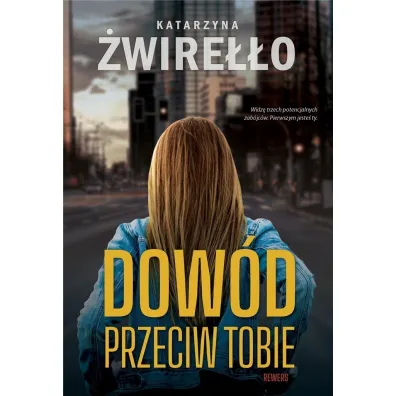 Dow�d przeciw tobie Rewers Tom 1 - Katarzyna  �wire��o