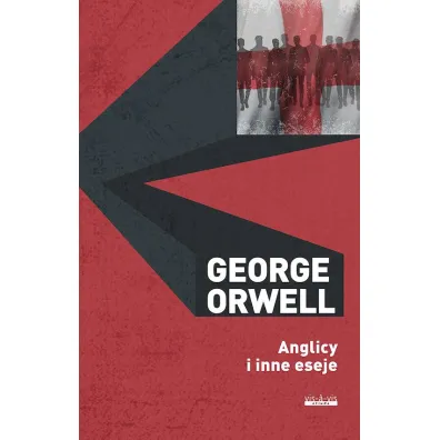 Anglicy i inne eseje - George Orwell