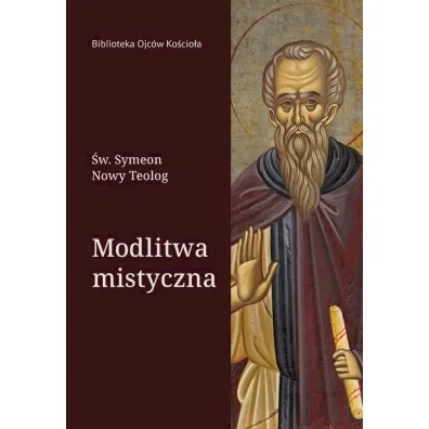Modlitwa Mistyczna - Symeon Nowy Teolog