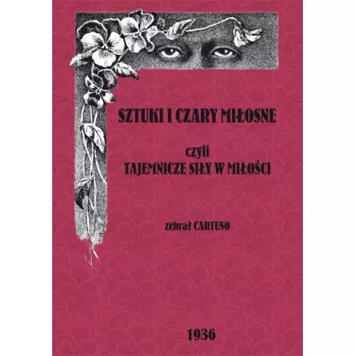 Sztuki i czary mi�osne czyli tajemnicze si�y mi�o�ci - Cartuso