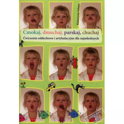 Cmokaj dmuchaj parskaj chuchaj �wiczenia oddechowe - Katarzyna Sz�apa