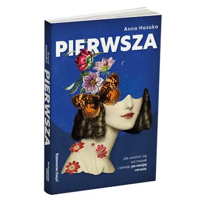 PIERWSZA. Jak uwolni� si� od masek i stan�� po swojej stronie