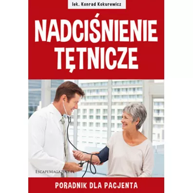 Nadcinienie ttnicze. Poradnik dla Pacjenta - Konrad Kokurewicz